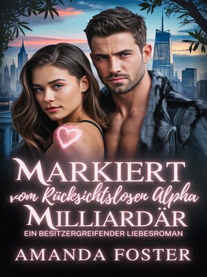 cover image of Markiert vom Rücksichtslosen Alpha-Milliardär